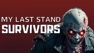 My Last Stand: Survivors