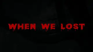 when we lost