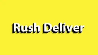 Rush Delivery