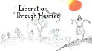 Liberation Through Hearing
