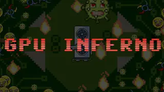 GPU Inferno