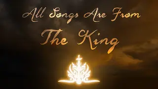 All Songs Are From The King