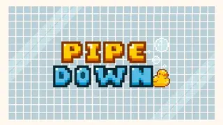 Pipe Down