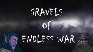 Gravels of Endless War