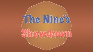 The Nine’s Showdown