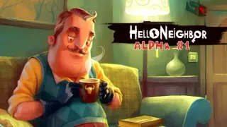 Hello Neighbor Alpha 1
