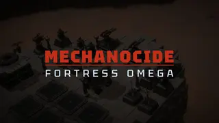 Mechanocide: Fortress Omega