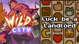 Wild City & Luck be a Landlord