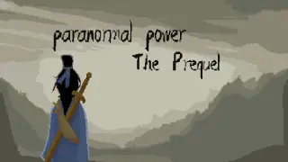 paranormal power:The Prequel