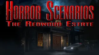 Horror Scenarios: The Redwood Estate