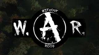 Without A Roof (W.A.R.)