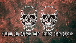 The House of Big people