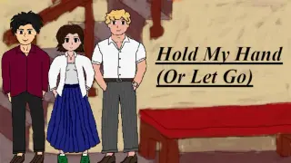 Hold My Hand (Or Let Go)