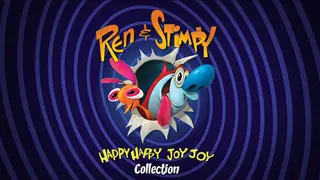 Ren & Stimpy Happy, Happy, Joy, Joy, Collection