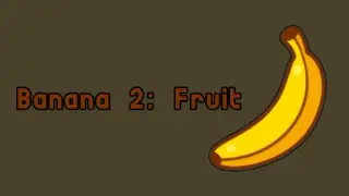 Banana 2: Fruit