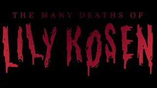 The Many Deaths of Lily Kosen