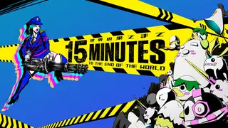 15 Minutes to the End of the World