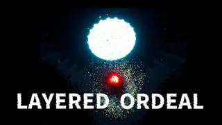 LAYERED ORDEAL