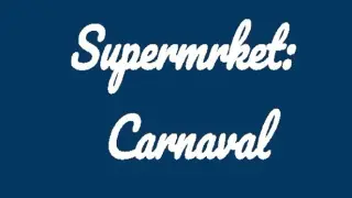 Supermrket: Carnaval