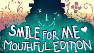 Smile For Me - Mouthful