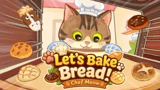 Let's Bake Bread,Chef Meow!