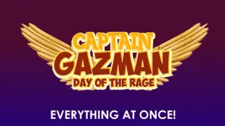 Captain Gazman Day Of The Rage - Everything At Once!