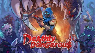 Deathly Dangerous