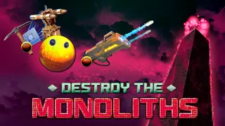 Destroy The Monoliths