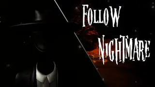 Follow Nightmare