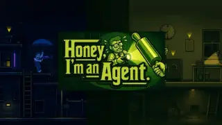 Honey, I'm an Agent