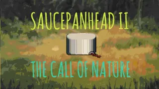 Saucepanhead II - The Call of Nature
