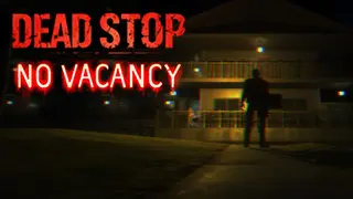 Dead Stop - No Vacancy