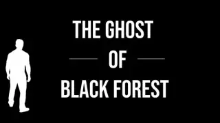 The Ghost Of Black Forest