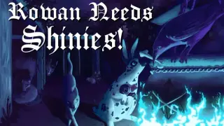 Rowan Needs Shinies!