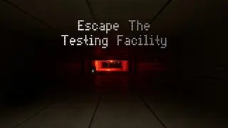 Escape the Testing Facility