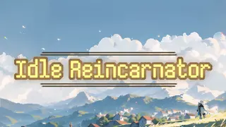 Idle Reincarnator