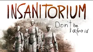 Insanitorium - Don’t Be Afraid