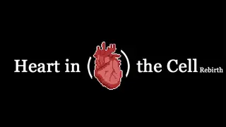 Heart in the Cell: Rebirth