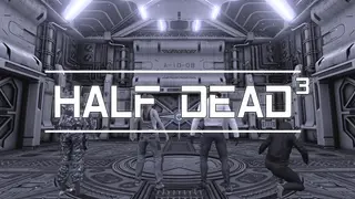 HALF DEAD 3