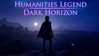 Humanities Legend: Dark Horizon
