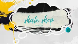 Skate Shop Simulator