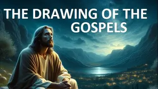 The drawing of the Gospels