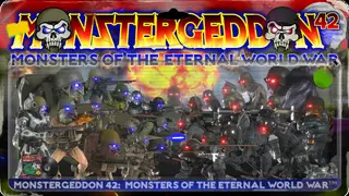 MONSTERGEDDON 42: Monsters of the Eternal World War