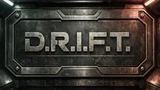 D.R.I.F.T.