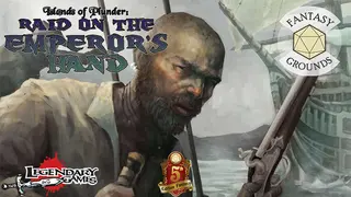 Fantasy Grounds - Islands of Plunder: Raid on the Emperor's Hand