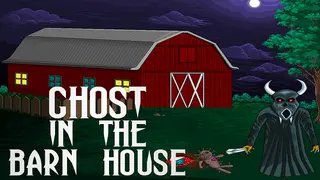 Ghost In The Barn House