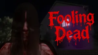 Fooling Dead