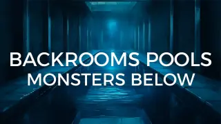 BACKROOMS POOLS: MONSTERS BELOW - Switch