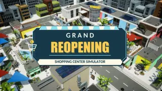 Grand Reopening : Shopping Center Simulator