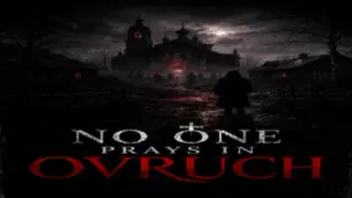 No One Prays in Ovruch